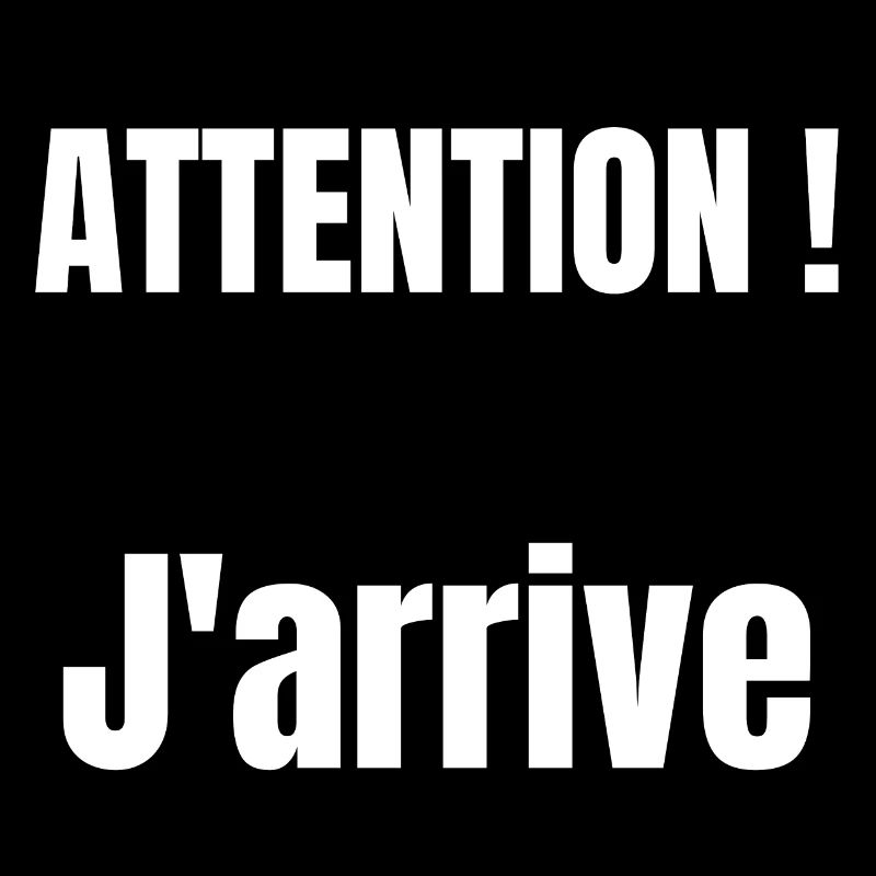 Attention ! j'arrive