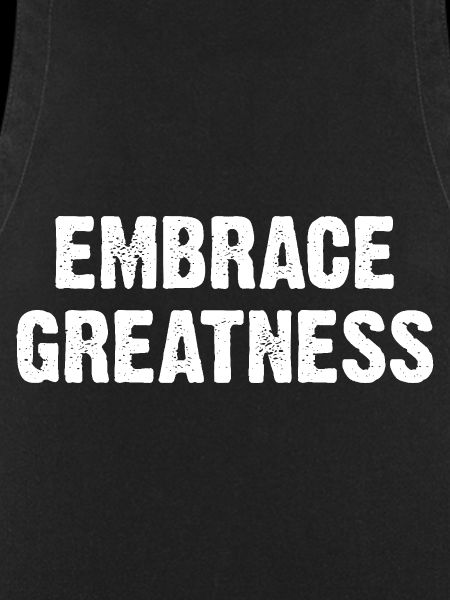 Embrace Greatness