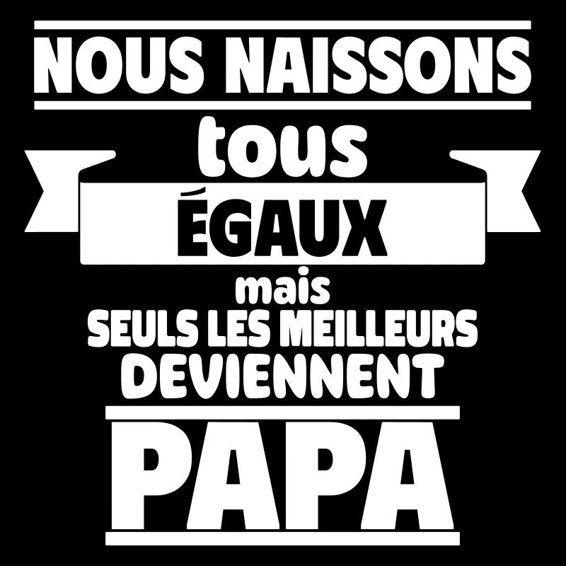 Les meilleurs deviennent papas,cadeau pour un papa