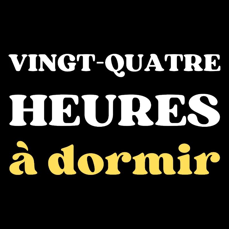 VINGT QUATRE HEURES à dormir