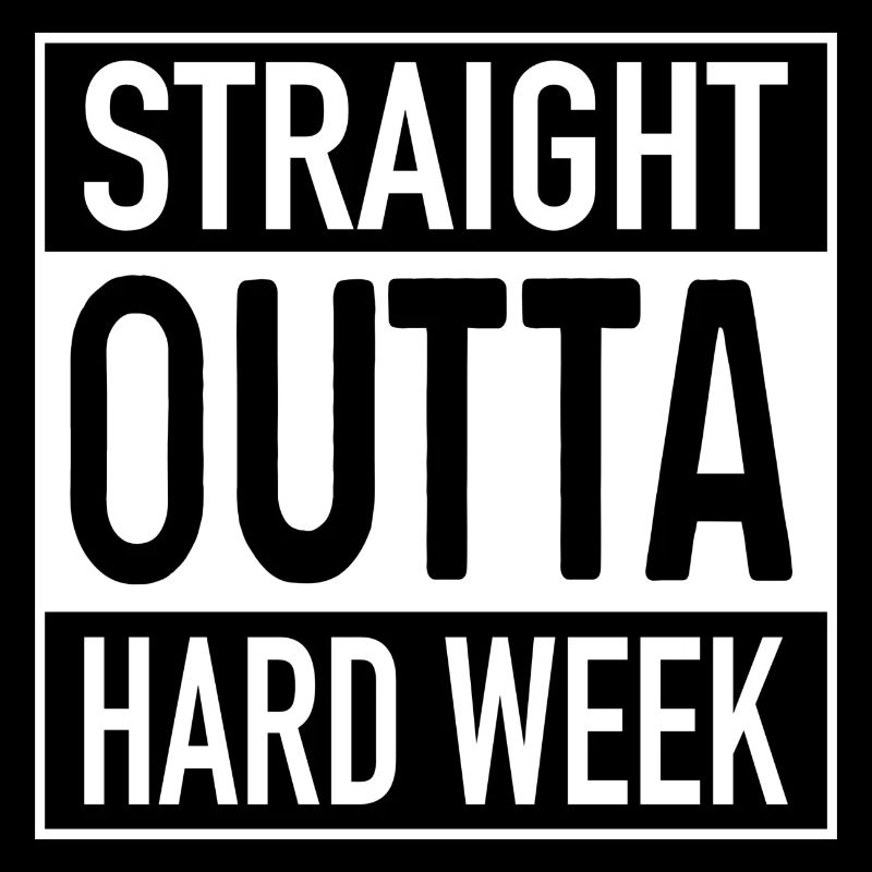Straight OUTTA Hard Week