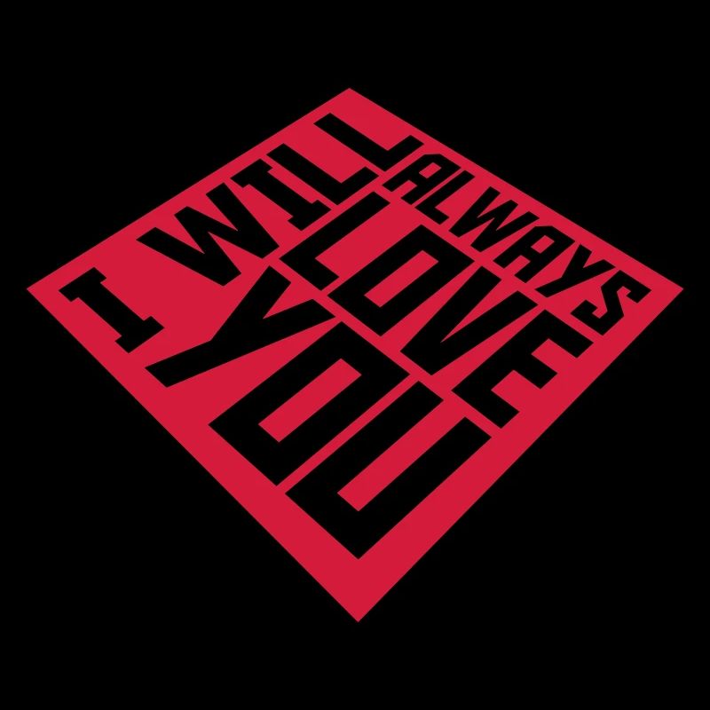 I will always love