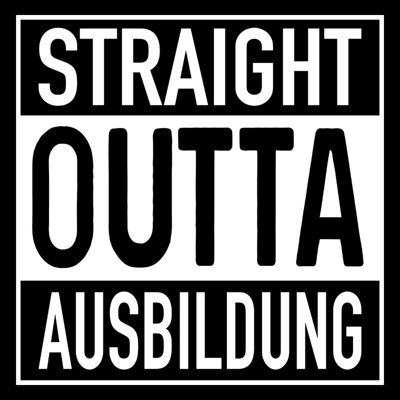 Straight OUTTA Ausbildung