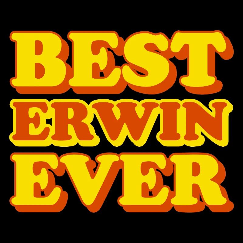 Erwin First Name Funny Gift