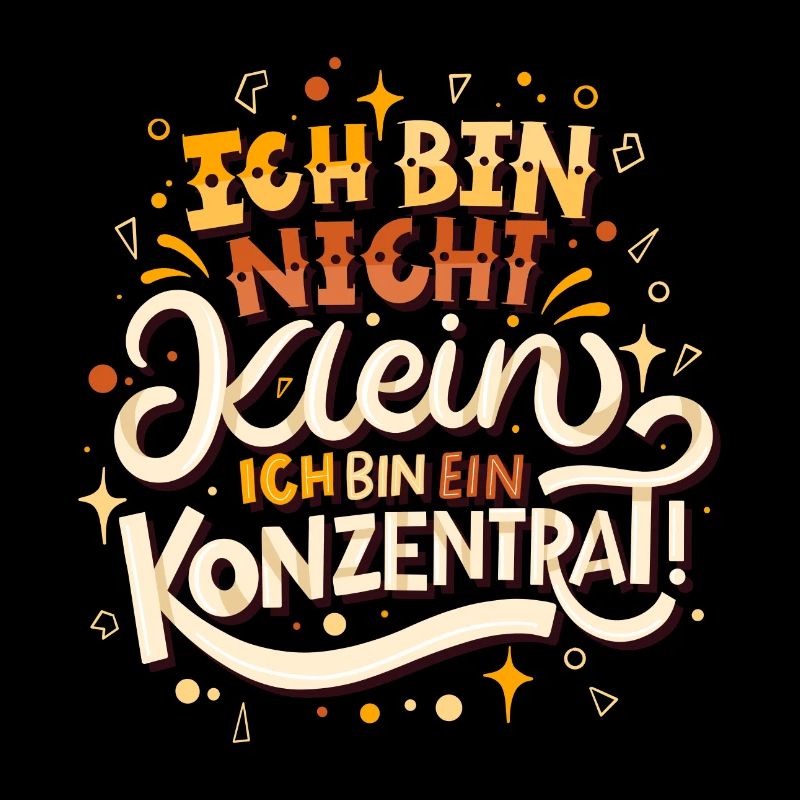 Ich bin nicht klein Ich bin ein Konzentrat
