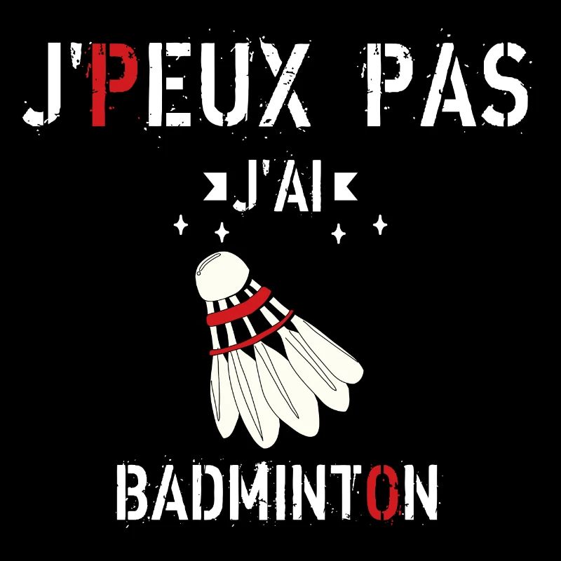 J Peux Pas J Ai Badminton