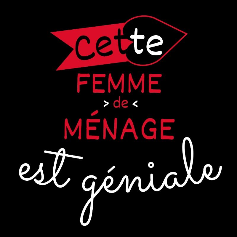 Femme de Ménage Géniale cadeau