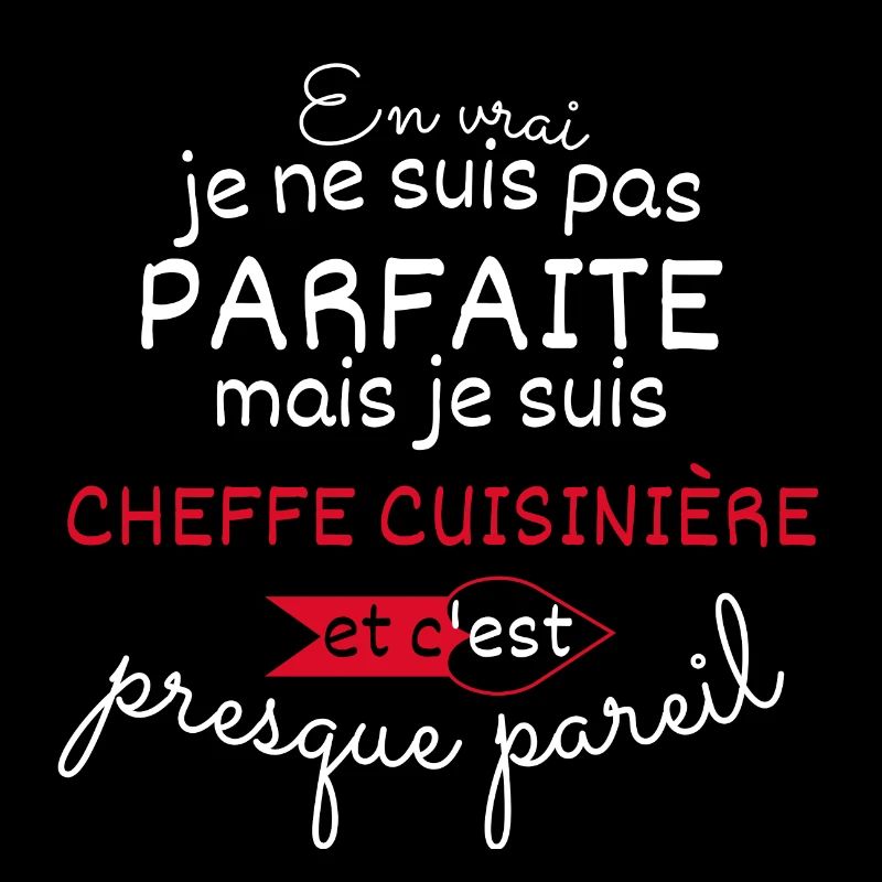 Pas parfaite mais Cheffe cuisinière