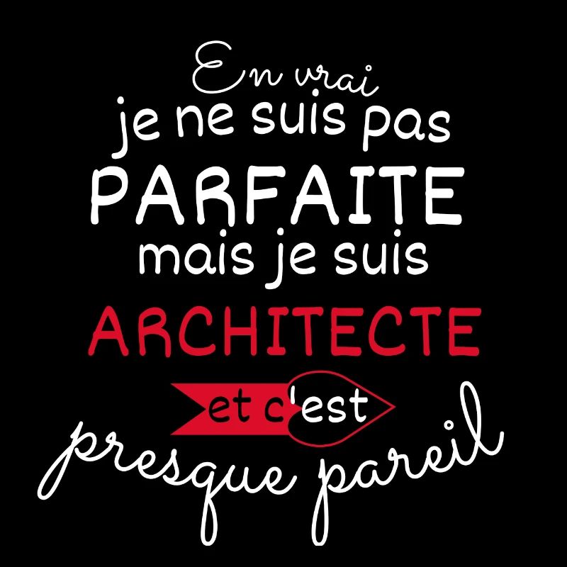 Pas parfaite mais Architecte