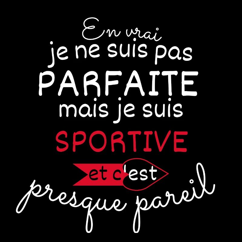 Pas parfaite mais sportive