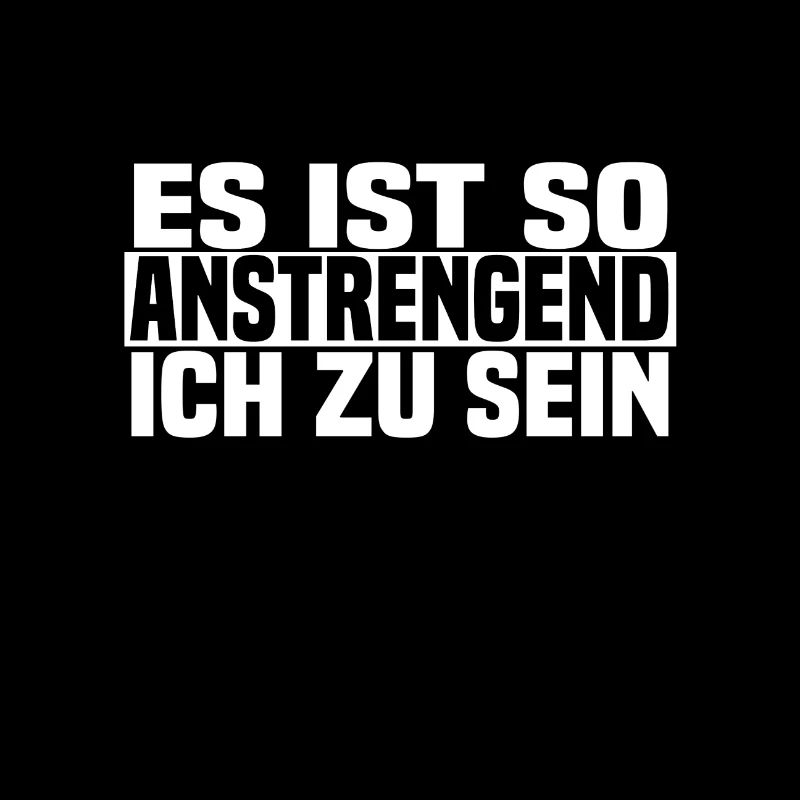 anstrengend ich zu sein