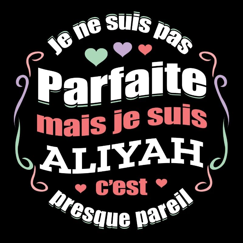 ALIYAH PARFAITE - PRENOM ALIYAH