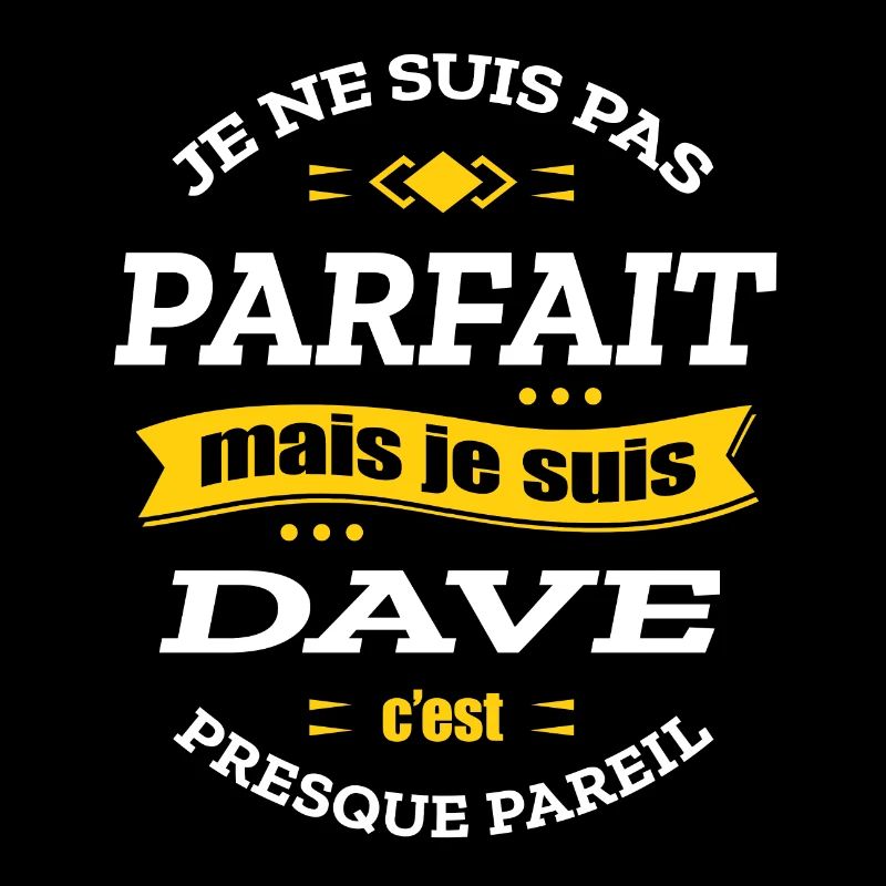 DAVE PARFAIT - PRENOM DAVE