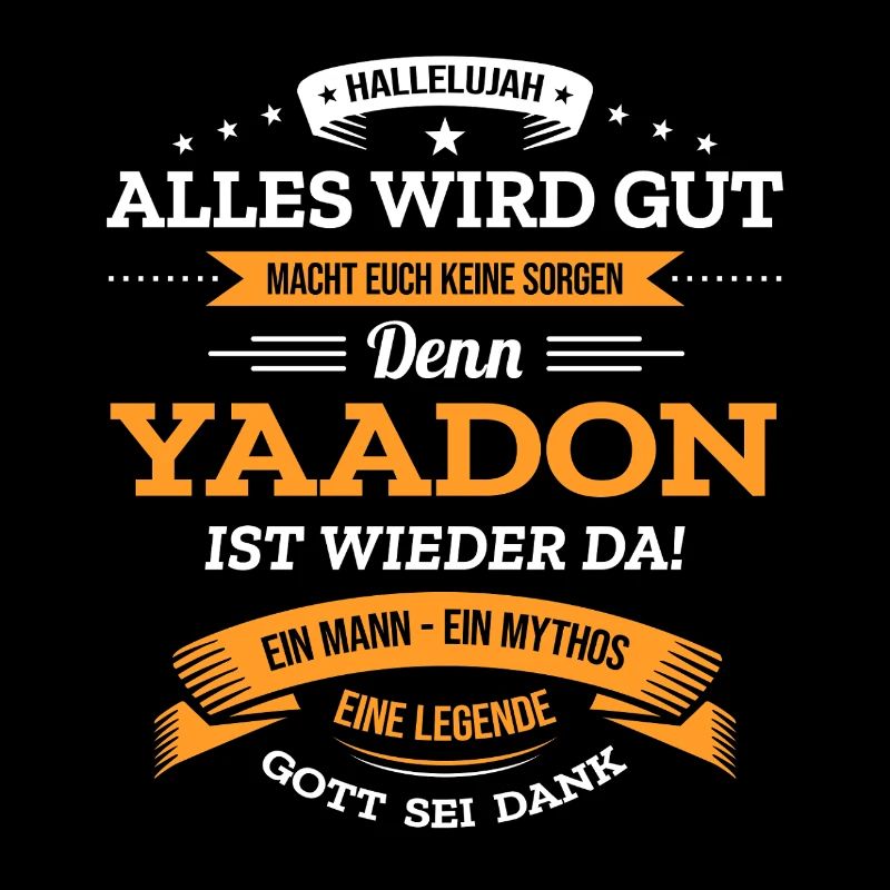 ALLES WIRD GUT, DIE LEGENDE YAADON IST DA