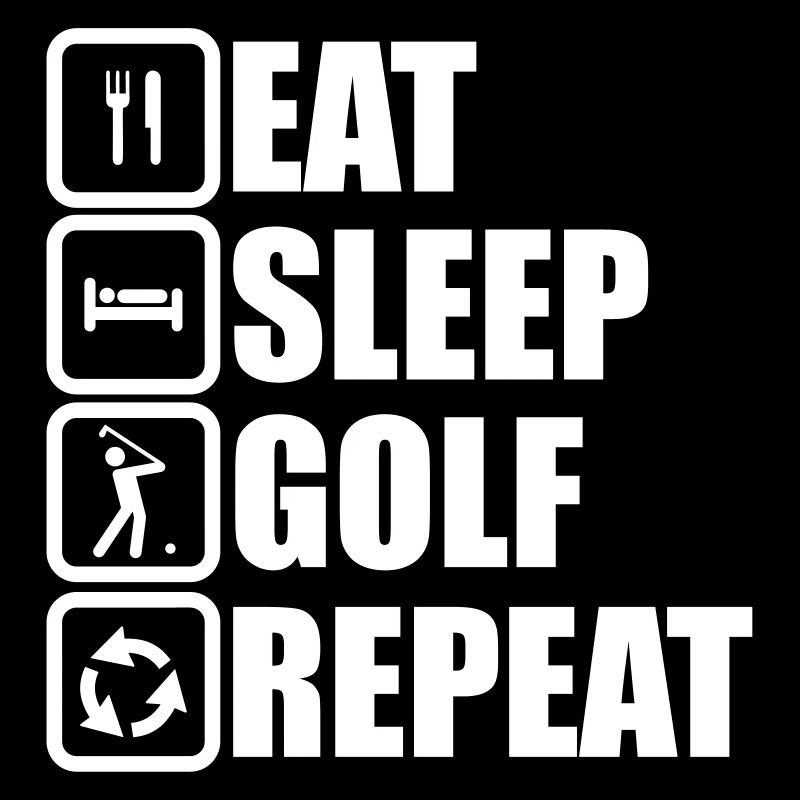 eat sleep golf repeat