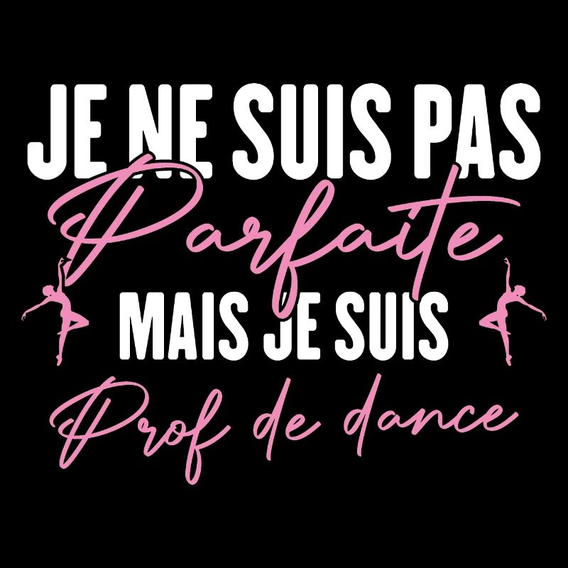 Pas Parfaite Mais Prof De Danse Professeure Cadeau
