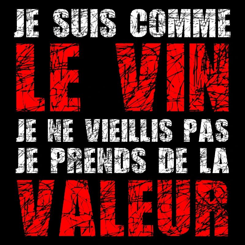 Je Suis Comme Le Vin !!