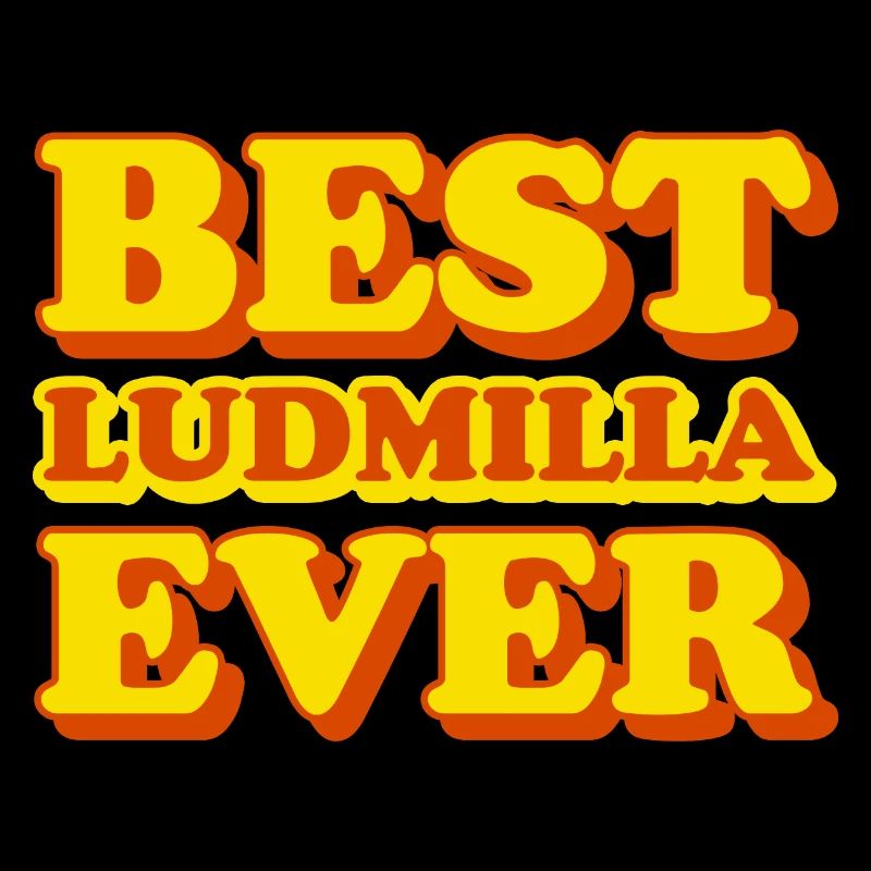 Ludmilla First Name Funny Gift