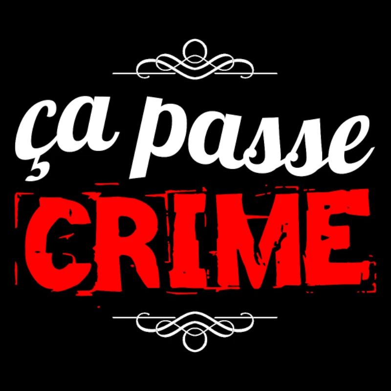 ça passe crime