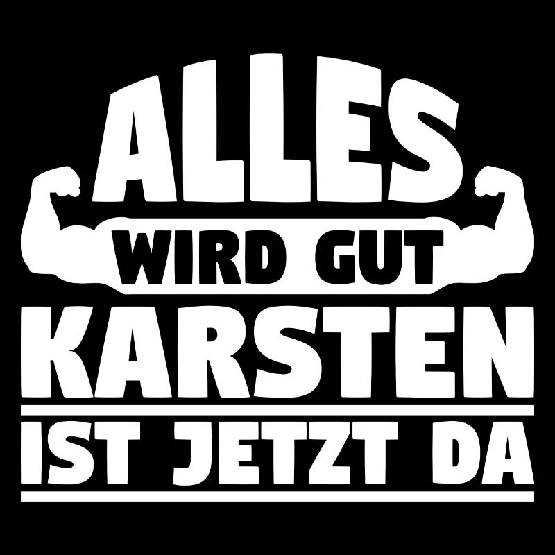 Alles wird gut Karsten ist jetzt da
