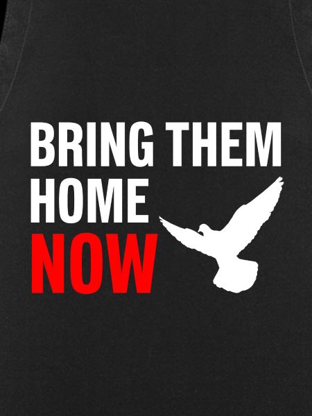 BRING THEM HOME NOW
