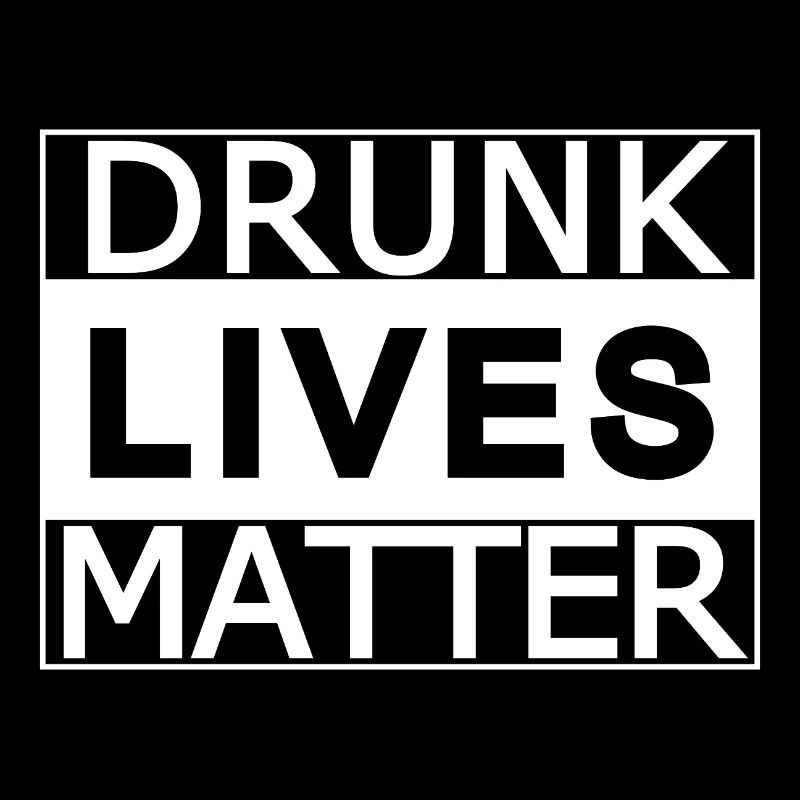 Drunk lives matter