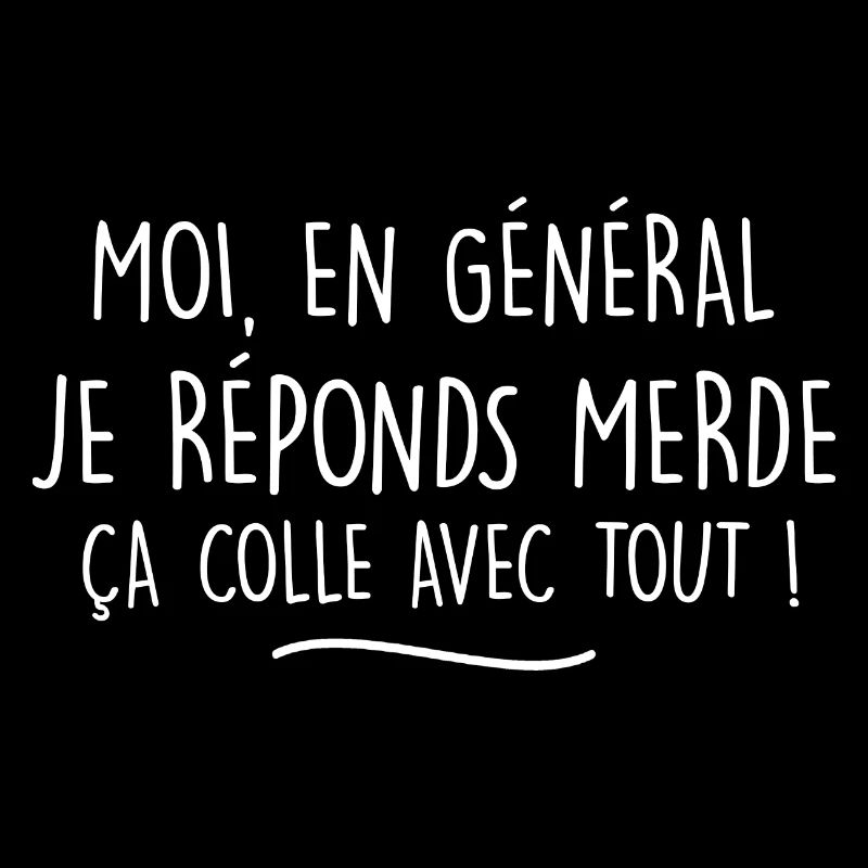 moi en général je réponds merde
