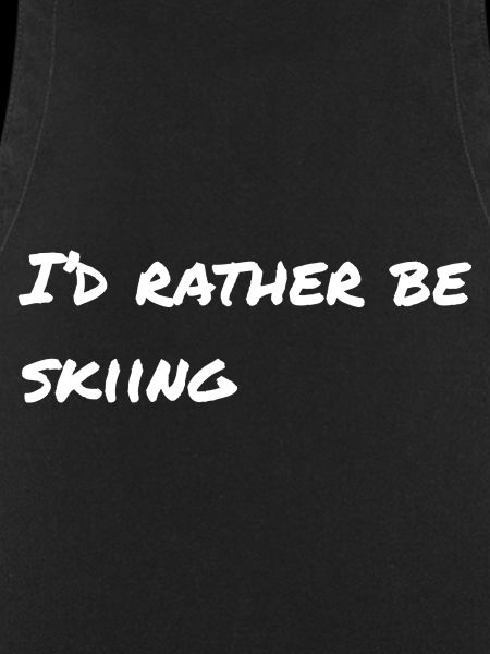 I'd rather be skiing