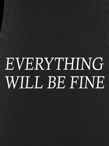 everything will be fine
