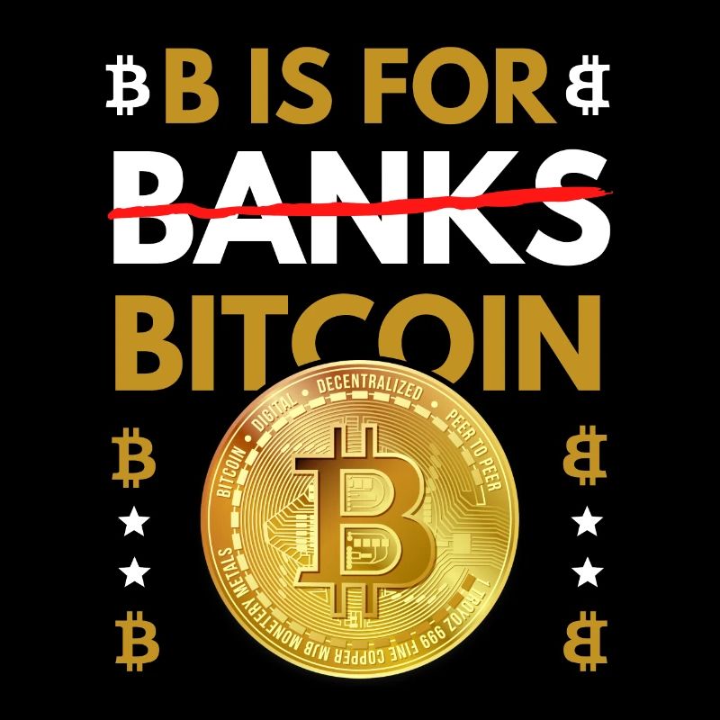 B is for Bitcoin not Banks