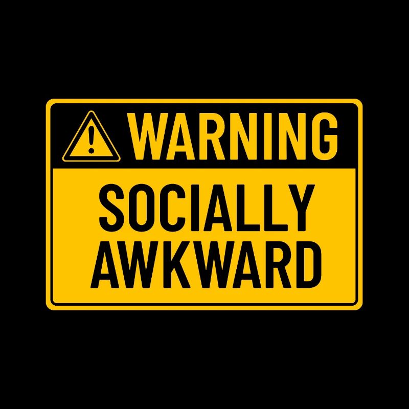 Warning: Socially Awkward