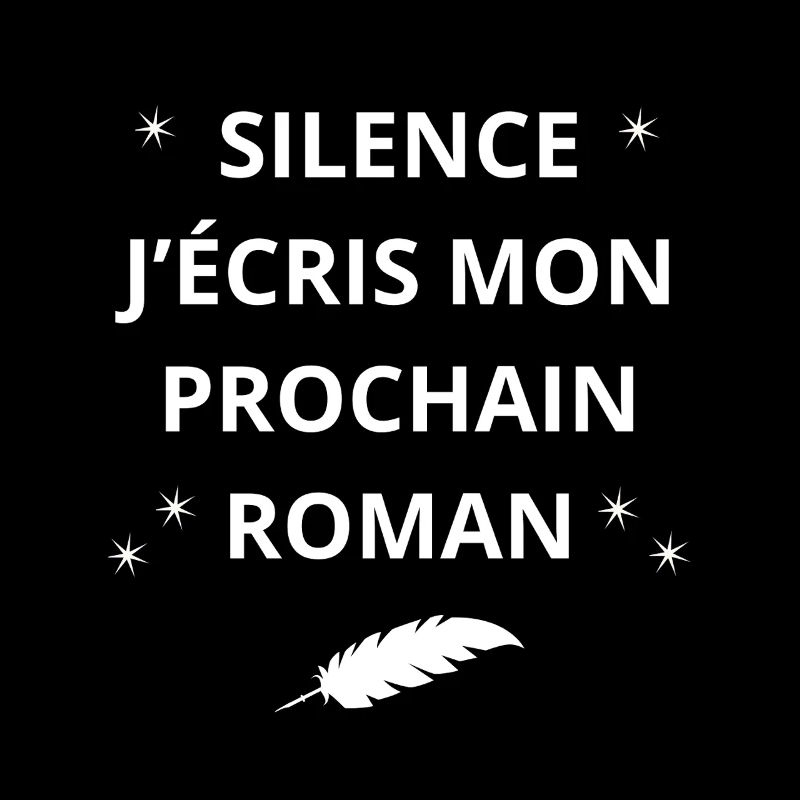 SILENCE J'ECRIS MON PROCHAIN ROMAN