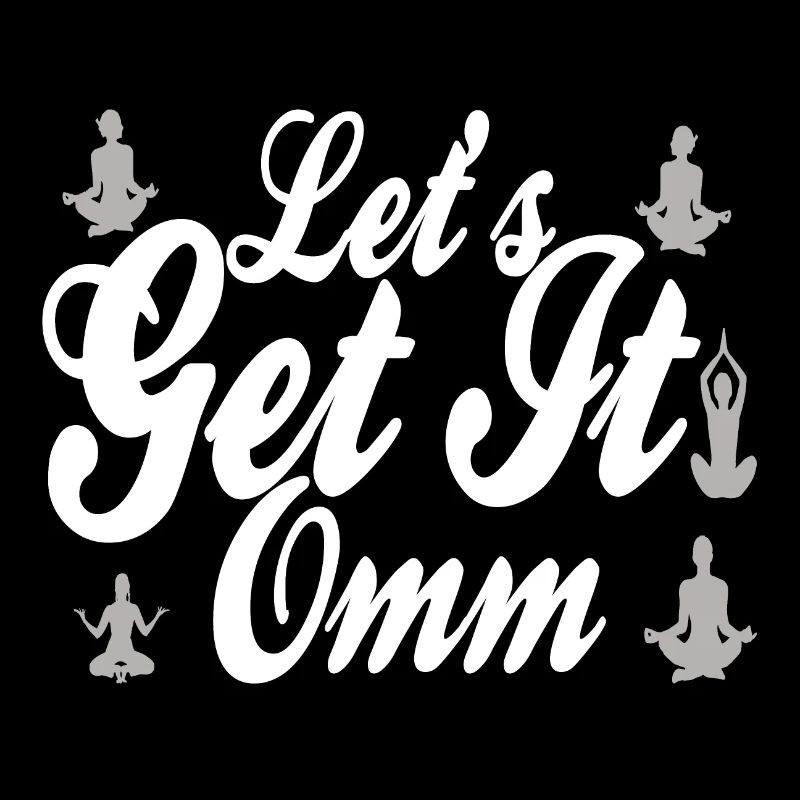 Lets Get It Om