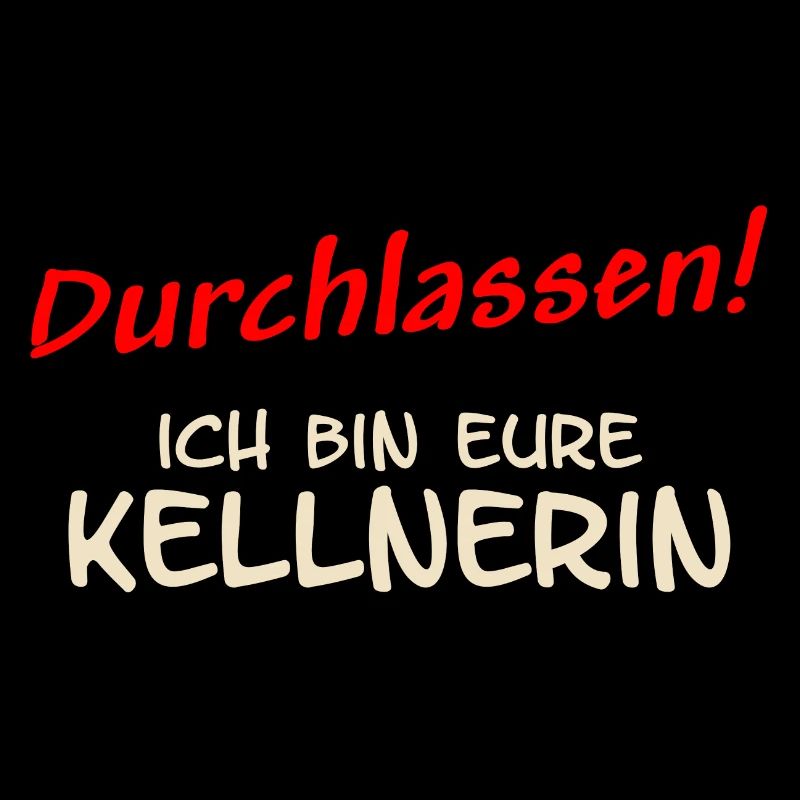 durchlassen - ich bin eure Kellnerin