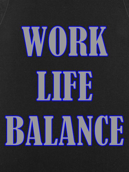WORK LIFE BALANCE