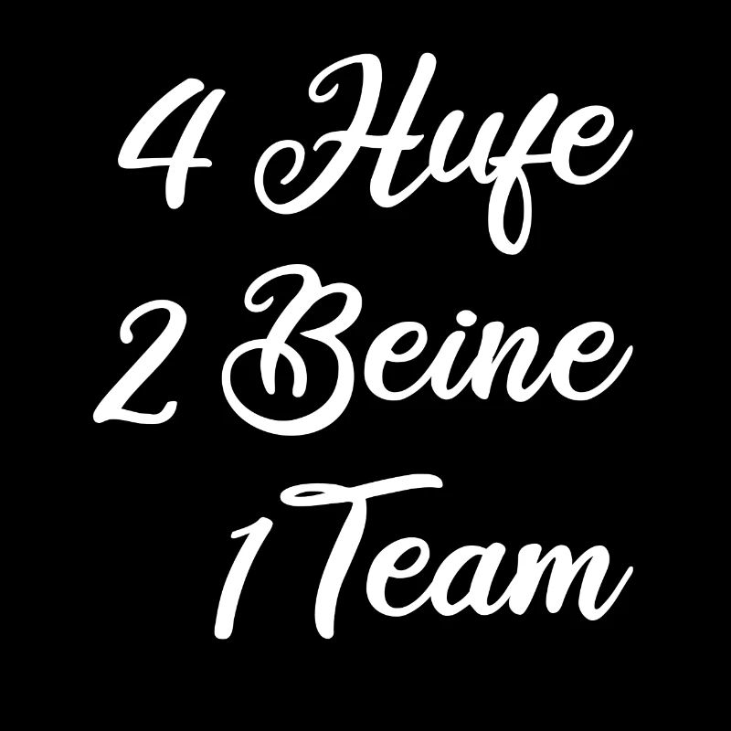 Pferdespruch 4 Hufen 2 Beine 1 Team