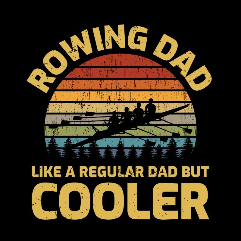 Rowing Dad Crew Row Team Boat Oar Rower Funny Gift