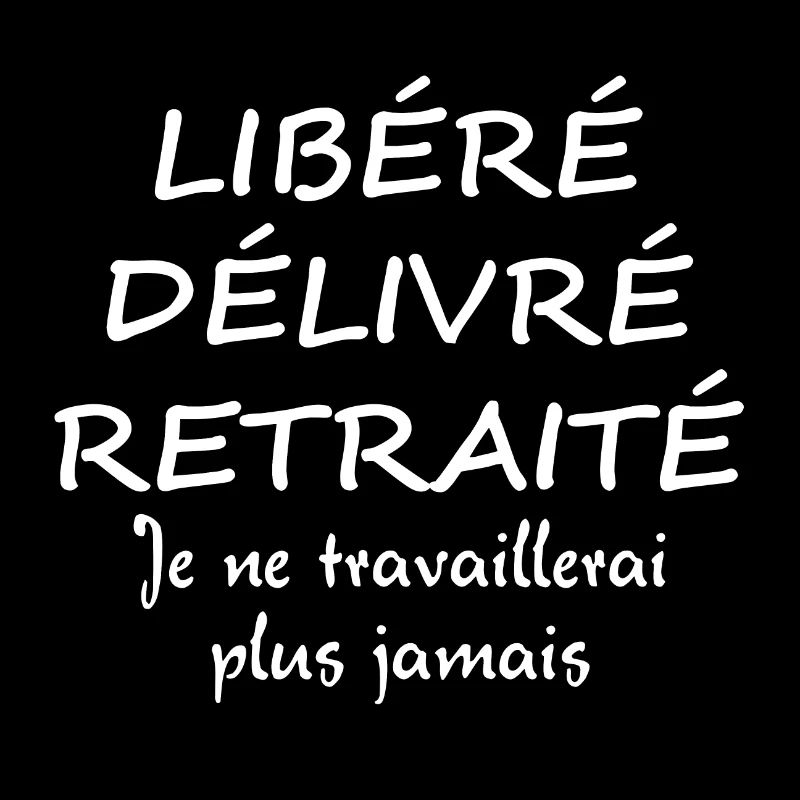 LIBÉRÉ DÉLIVRÉ RETRAITÉ