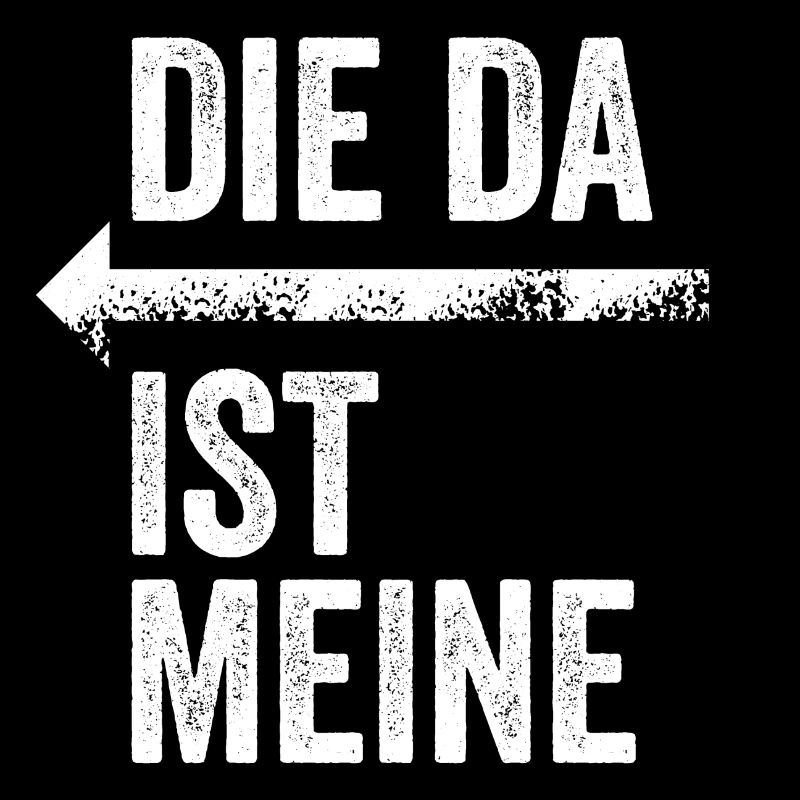 DIE DA IST MEINE | Partnerlook | Pfeil (links)