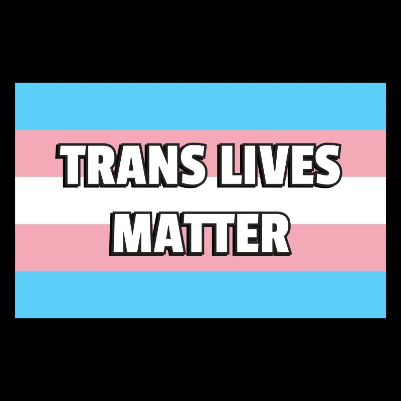 Trans Pride TRANS LIVES MATTER