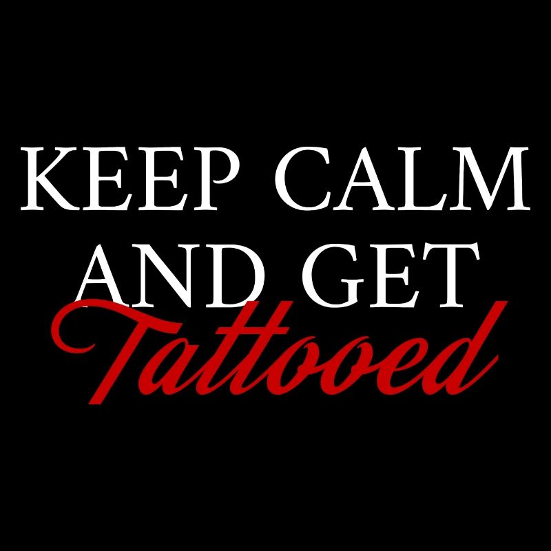 Restez calme et faites-vous tatouer
