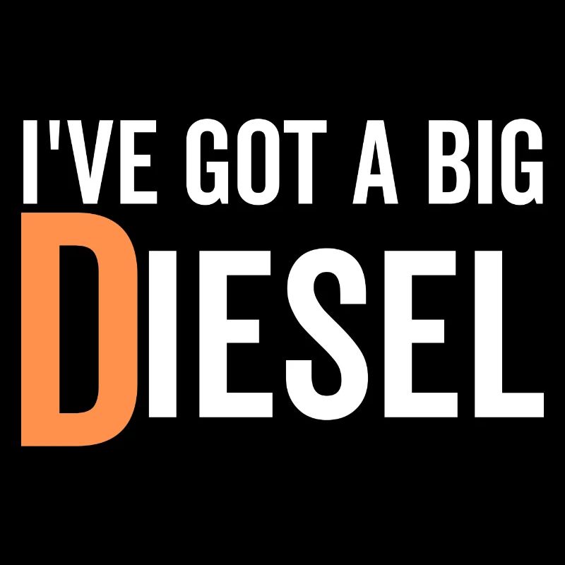 I've Got a Big Diesel