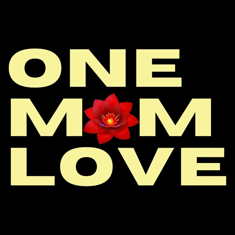 "ONE MOM LOVE". Design. Déclaration d'amour-maman