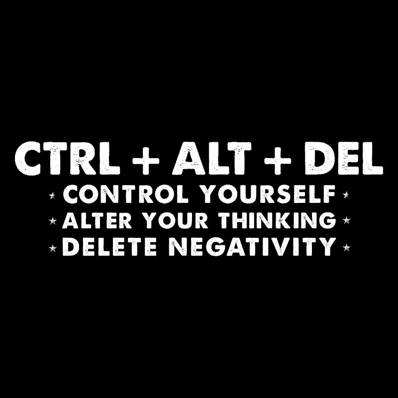 Inspirational & Motivational Geek Message - Ctrl