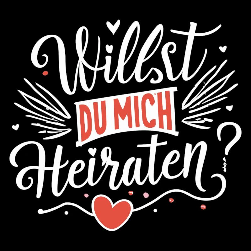 Willst du mich heiraten