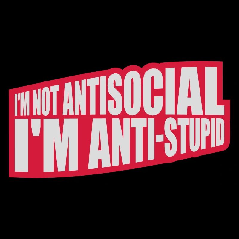 pas antisocial anti-stupide
