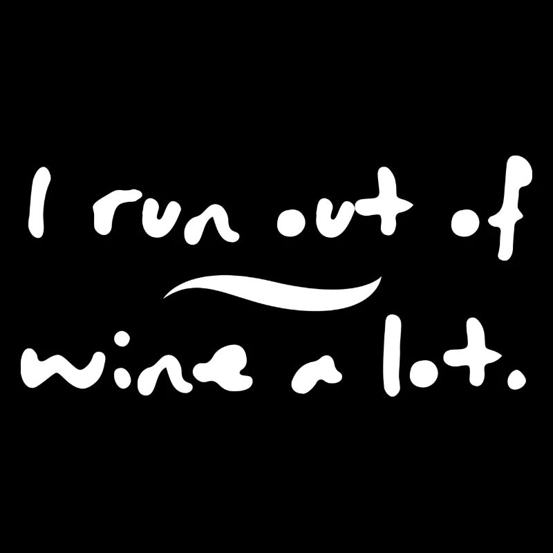 drôle je manque de vin, beaucoup