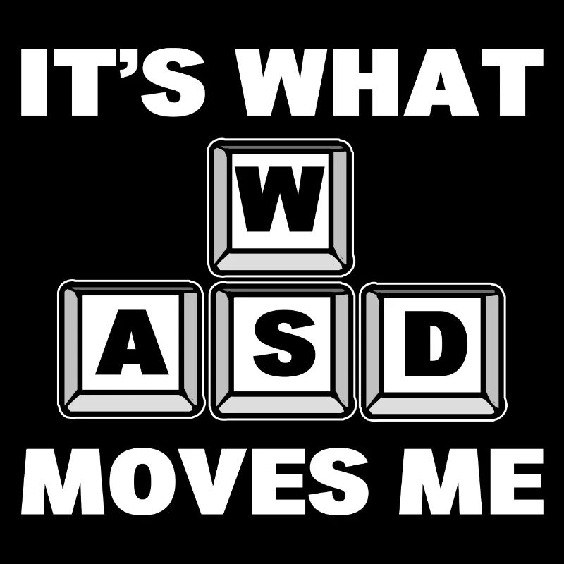 WASD It's What Moves Me Computer Experte