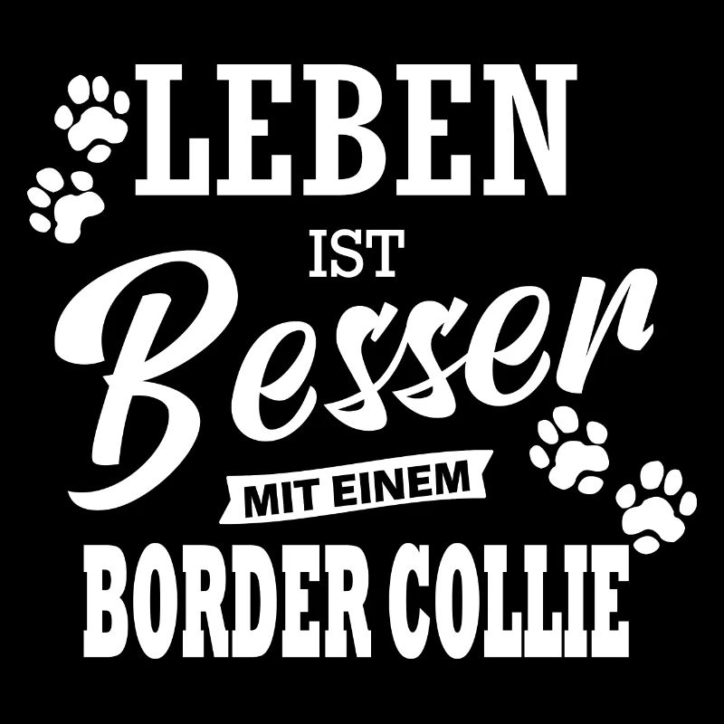 Leben Ist Besser Mit Einem Border Collie Hund