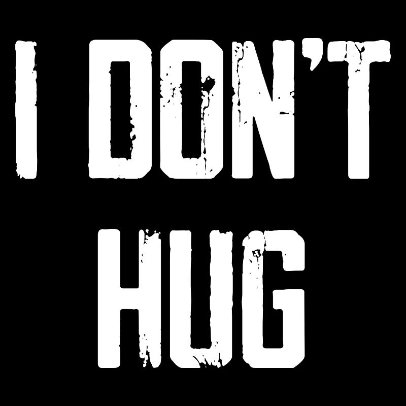 I Don't Hug